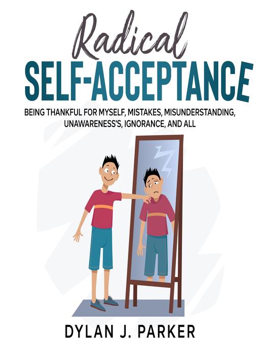 Title details for RADICAL SELF-ACCEPTANCE by Dylan J. Parker - Wait list